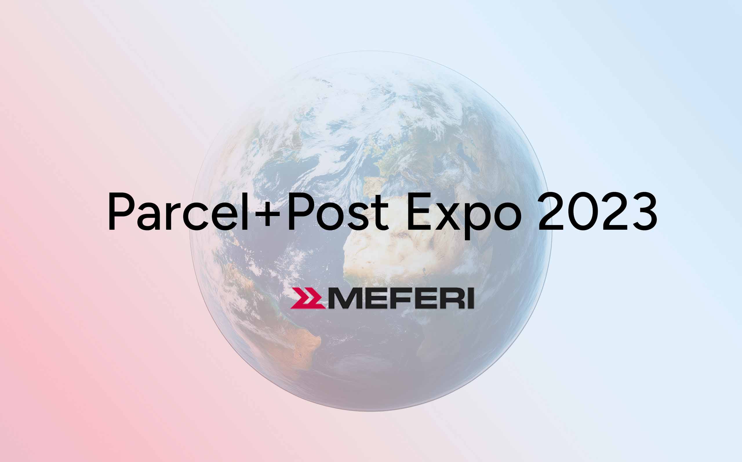 MEFERI на выставке Parcel+Post Expo 2023: Будущее мобильности в посылочной и почтовой логистике